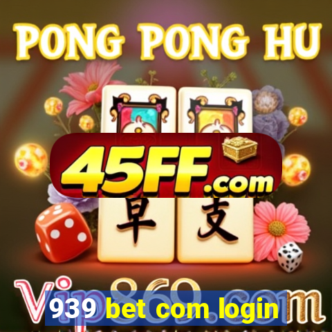 939 bet com login